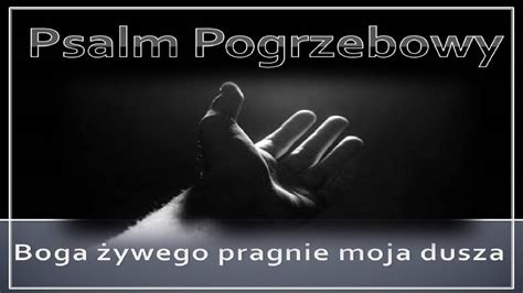 Boga Ywego Pragnie Moja Dusza Psalm Pogrzeb Ostatniepo Egnanie