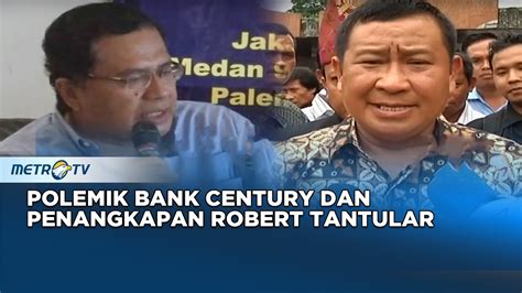 Polemik Skandal Bank Century Dan Penangkapan Robert Tantular Dok 2010