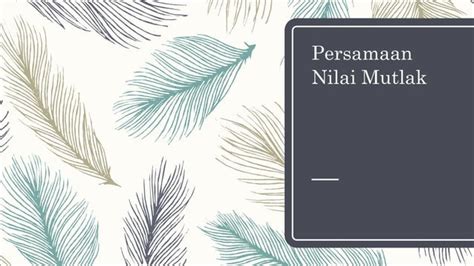 Persamaan Dan Pertidaksamaan Nilai Mutlak PPT