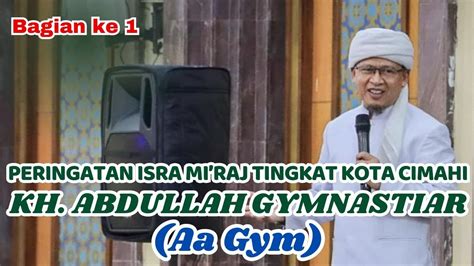 Bag 1 Aa Gym Isi Taushiyah Peringatan Isra Mi Raj Pemkot Cimahi