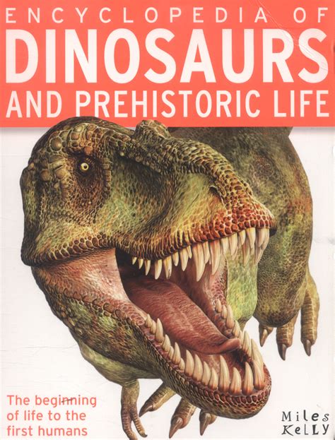 Encyclopedia Of Dinosaurs And Prehistoric Life By Kelly Miles