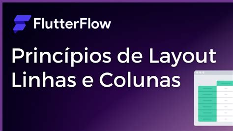 Flutterflow Princ Pios De Layout Linhas E Colunas Youtube