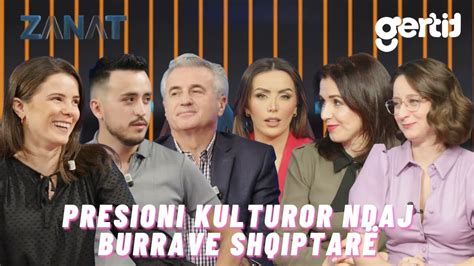 Presioni kulturor ndaj burrave shqiptarë ZANAT T7 YouTube