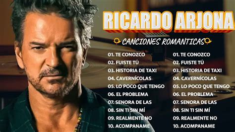 Ricardo Arjona Xitos Sus Mejores Romantic S Ricardo Arjona Super