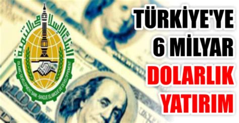 TÜRKİYE YE 6 MİLYAR DOLARLIK YATIRIM