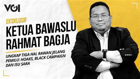 Eksklusif Ketua Bawaslu Rahmat Bagja Ungkap Aturan Tegas Untuk