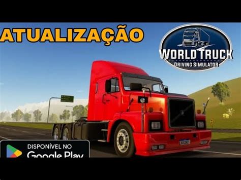 Saiu Primeira Atualiza O World Truck Driving Simulator Novos Caminh Es