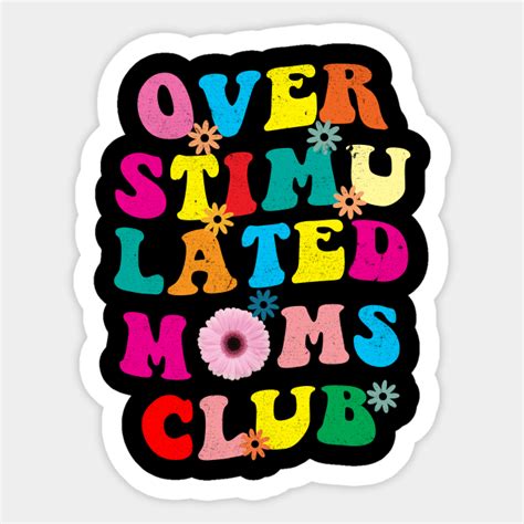 Retro Groovy Overstimulated Moms Club Funny Mothers Day Overstimulated Moms Club Sticker