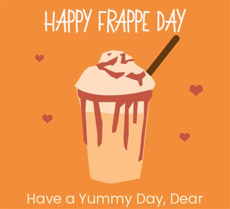 Happy Frappe Day Dear Free Frappe Day ECards Greeting Cards 123