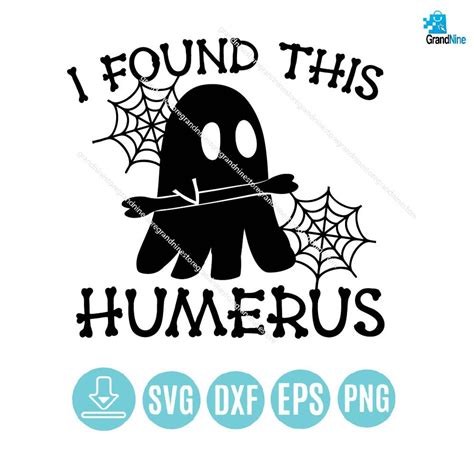 I Found This Humerus Svg Bone Joke Svg Halloween Png Funny Etsy