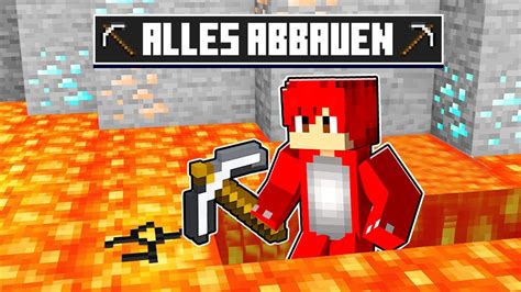 Minecraft Aber Wir K Nnen Jeden Block Abbauen Youtube