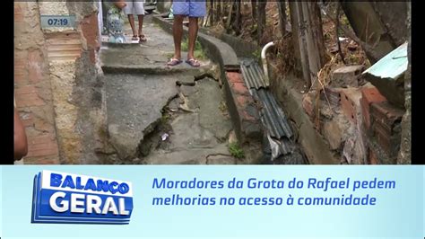 Moradores Da Grota Do Rafael Pedem Melhorias No Acesso Comunidade