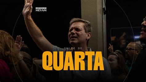 Culto De Quarta Mevam Campinas Youtube