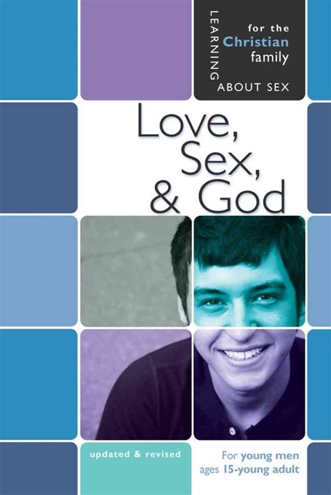 Amazon Love Sex And God For Young Men Ages 15 And Up Learning About