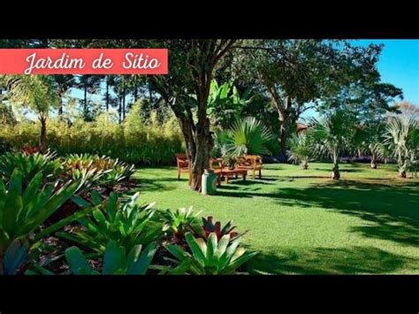 JARDIM DE SITIO 29 IDEIAS DE PAISAGISMO PARA SITIOS E CHACARAS YouTube