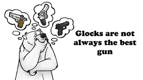 Glocks Are Not Always The Best Gun Youtube