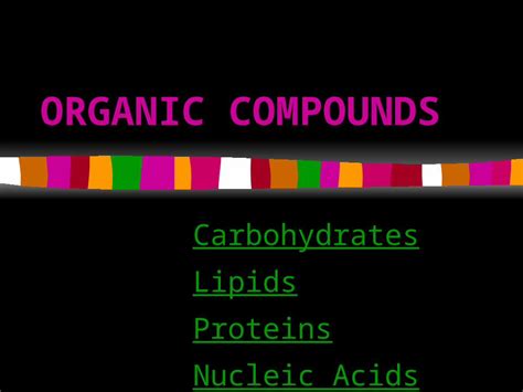 Ppt Organic Compounds Carbohydrates Lipids Proteins Nucleic Acids