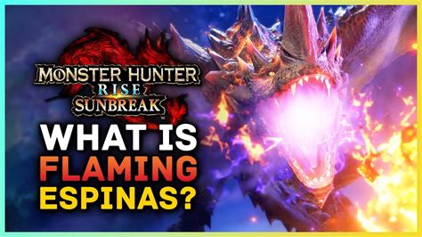 What Is Flaming Espinas What To Expect In Monster Hunter Rise Sunbreak