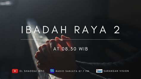 Ibadah Raya Ii Gpps El Shaddai Wfc April Youtube