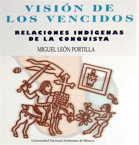 Descarga LA VISIÓN DE LOS VENCIDOS Relaciones indígenas de la