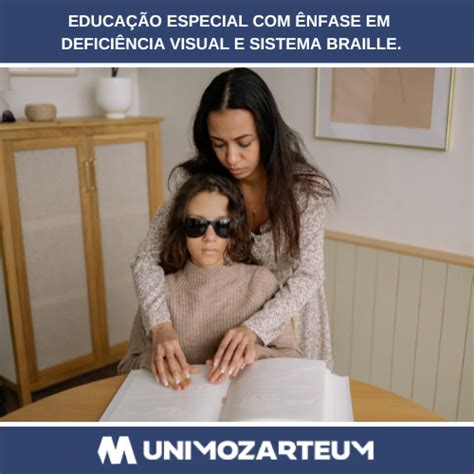 EDUCAÇÃO ESPECIAL ÊNFASE EM DEFICIÊNCIA VISUAL E SISTEMA BRAILLE