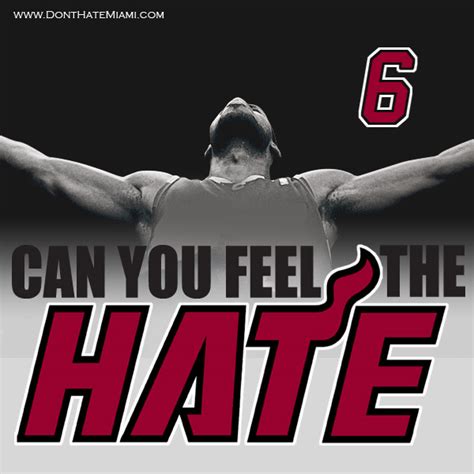 Lebron Can You Feel The Hate Dont Hate Miami