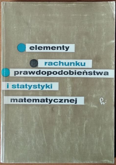 Zdzis Aw Hellwig Elementy Rachunku Prawdopodobie Stwa I Statystyki