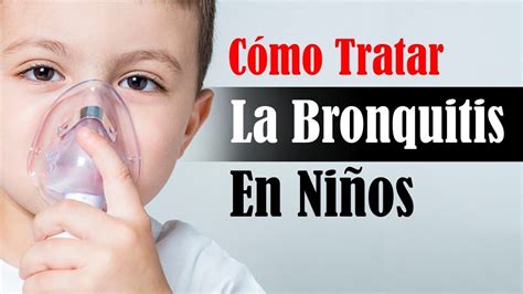 Bronquitis en niños Remedios caseros para aliviar los síntomas YouTube