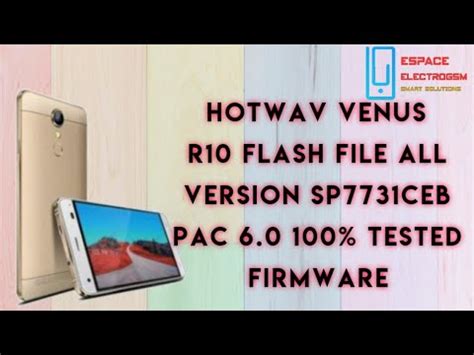 HOTWAV VENUS R10 FLASH FILE All Version SP7731CEB PAC 6 0 100 TESTED