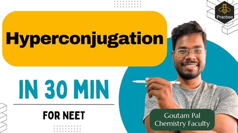 Hyperconjugation Goc Neet Organic Chemistry By Goutam Pal Pracbee