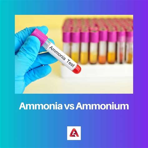 Ammonia Vs Ammonium Difference And Comparison