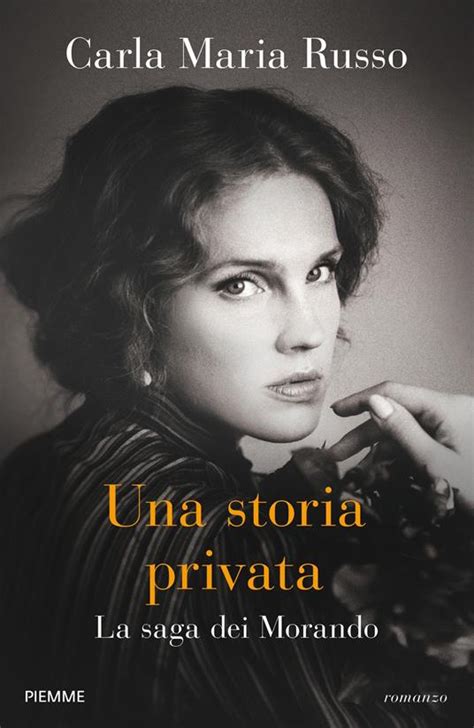 Una Storia Privata La Saga Dei Morando Carla Maria Russo Libro