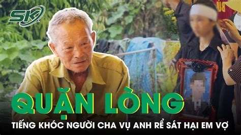 Quặn Lòng Tiếng Khóc Xé Lòng Của Người Cha Tại Lễ Tang Con Trai Bị Anh