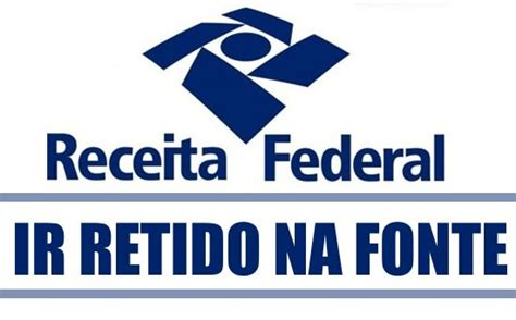 Irrf Imposto De Renda Retido Na Fonte Do Conceito Ao Passo A Passo