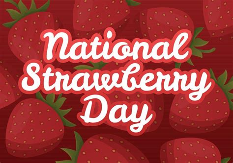 When Is National Strawberry Day Elane Harriet