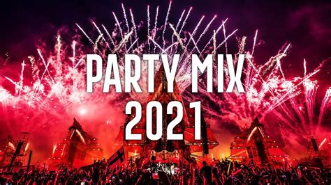 Party Mix 2021 New Year Mix 2021 Best Remixes Of Popular Songs 2021