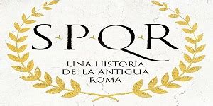 Spqr Una Historia De La Antigua Roma Mary Beard