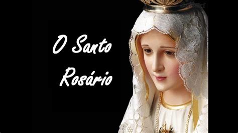 O Santo Rosário Youtube