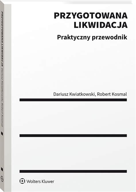 Przygotowana Likwidacja Praktyczny Przewodnik Ksi Ka Ebook