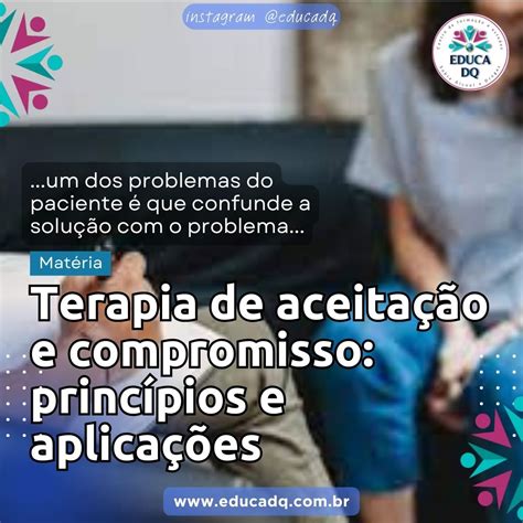 Educadq Terapia De Aceita O E Compromisso Princ Pios E Aplica Es