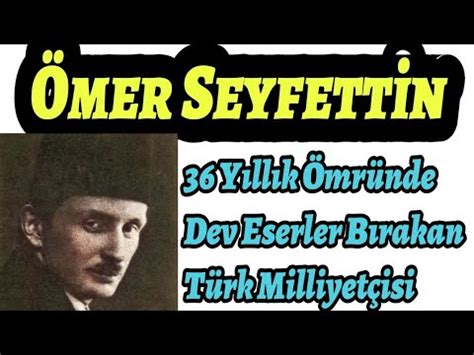 Milli Edebiyat D Nemi Hikaye Mer Seyfettin Hayat Edebi Ahsiyeti