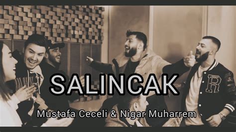 SALINCAK Mustafa Ceceli Nigar Muharrem YouTube