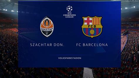 Fc Liga Mistrz W Szachtar Donieck Fc Barcelona