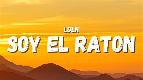 Ldln Soy El Raton Letra Lyrics YouTube