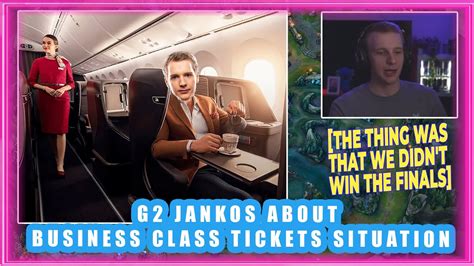 G Jankos About Business Class Tickets Situation Youtube