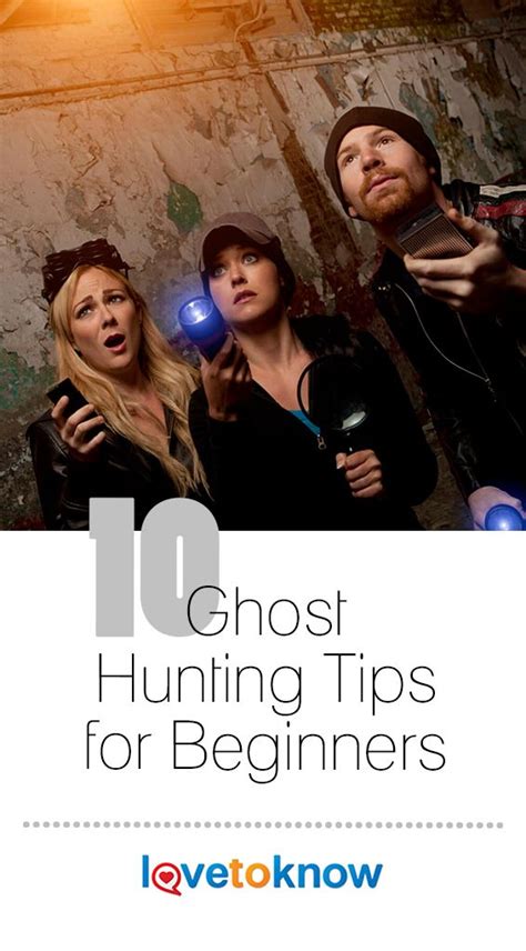 10 Beginner Ghost Hunting Tips For Successful Hunting LoveToKnow