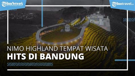 Nimo Highland Tempat Wisata Yang Lagi Hits Di Bandung Simak Harga