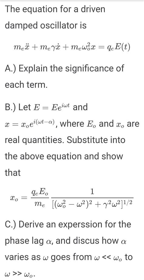 Solved The Equation For A Driven Damped Oscillator Is Chegg