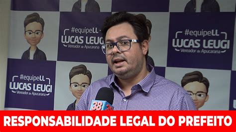 Lucas Leugi Aborda Responsabilidade Legal Do Prefeito E Impactos Na