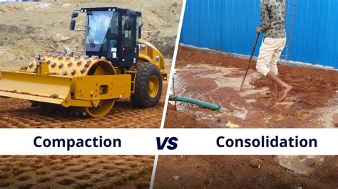 Understand Difference Between Compaction And Consolidation In Soil